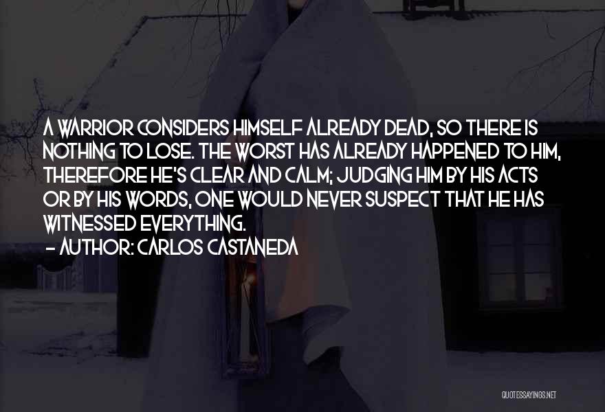 Never Suspect Quotes By Carlos Castaneda