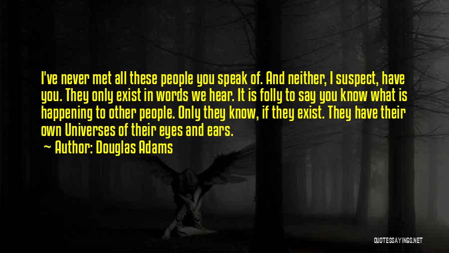 Never Suspect Quotes By Douglas Adams