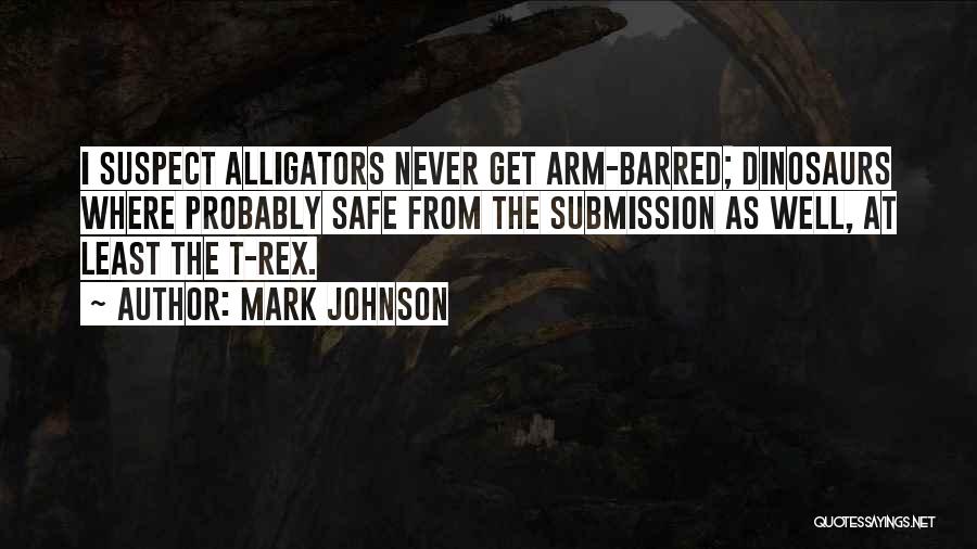 Never Suspect Quotes By Mark Johnson