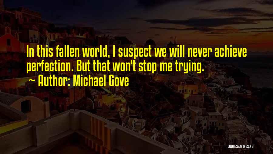 Never Suspect Quotes By Michael Gove
