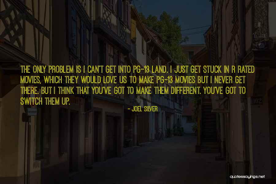 Never Switch Quotes By Joel Silver Never Switch Quotes By Joel Silver