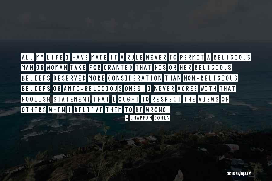 Never Take Her Granted Quotes By Chapman Cohen Never Take Her Granted Quotes By Chapman Cohen