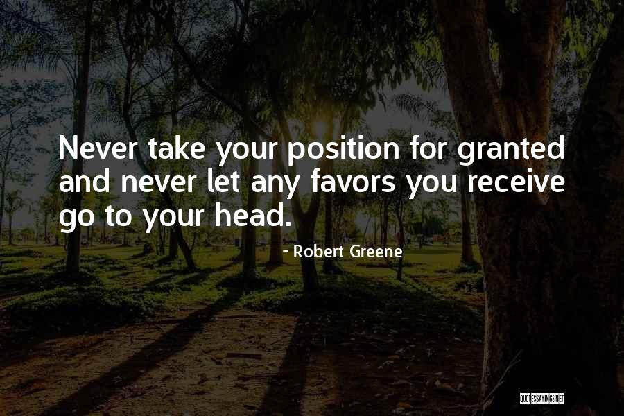 Never Take Her Granted Quotes By Robert Greene Never Take Her Granted Quotes By Robert Greene