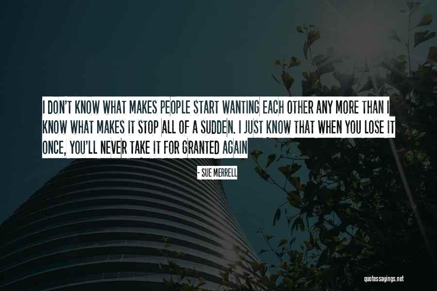 Never Take Her Granted Quotes By Sue Merrell Never Take Her Granted Quotes By Sue Merrell