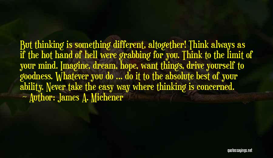 Never Take It Easy Quotes By James A. Michener