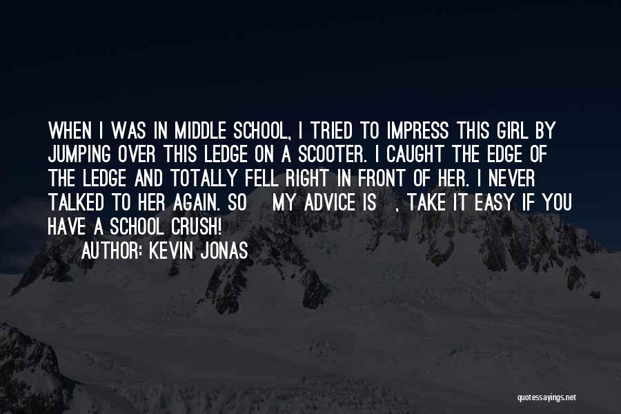 Never Take It Easy Quotes By Kevin Jonas