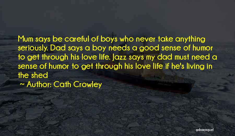 Never Take Life Too Seriously Quotes By Cath Crowley