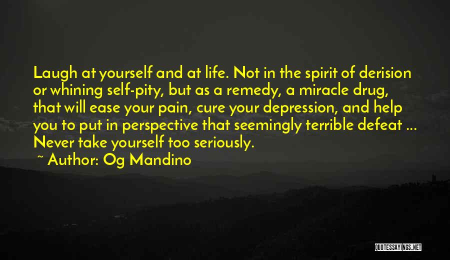 Never Take Life Too Seriously Quotes By Og Mandino