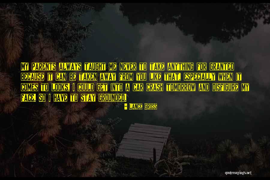 Never Take Someone Granted Quotes By Lance Gross Never Take Someone Granted Quotes By Lance Gross