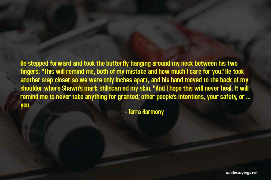 Never Take Someone Granted Quotes By Terra Harmony Never Take Someone Granted Quotes By Terra Harmony