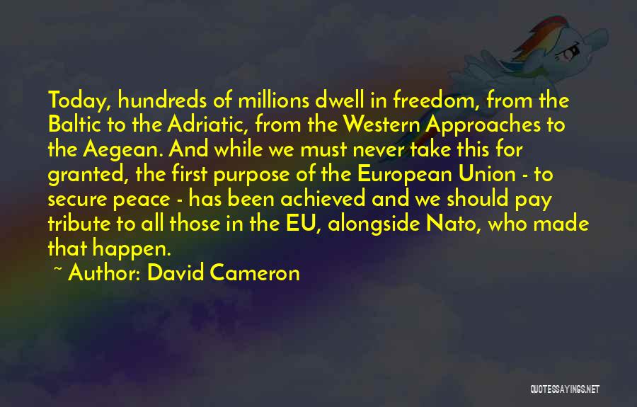 Never Take Today For Granted Quotes By David Cameron