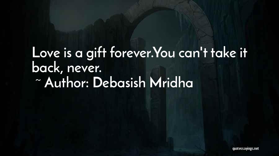 Never Take You Back Quotes By Debasish Mridha