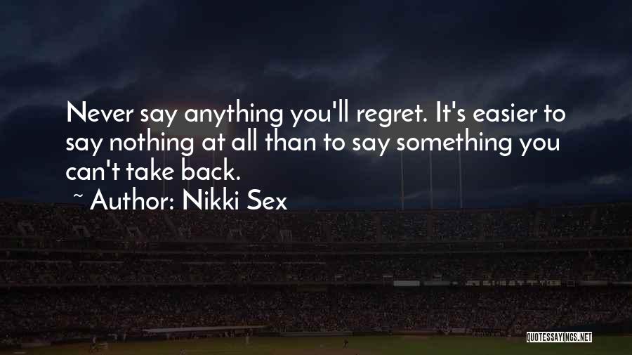 Never Take You Back Quotes By Nikki Sex