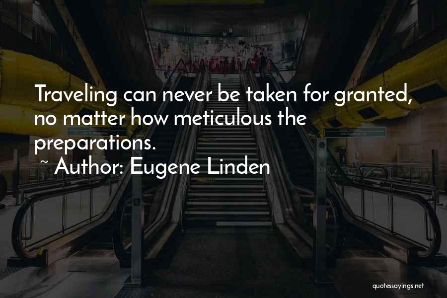 Never Taken For Granted Quotes By Eugene Linden