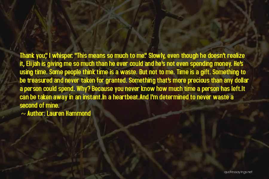 Never Taken For Granted Quotes By Lauren Hammond