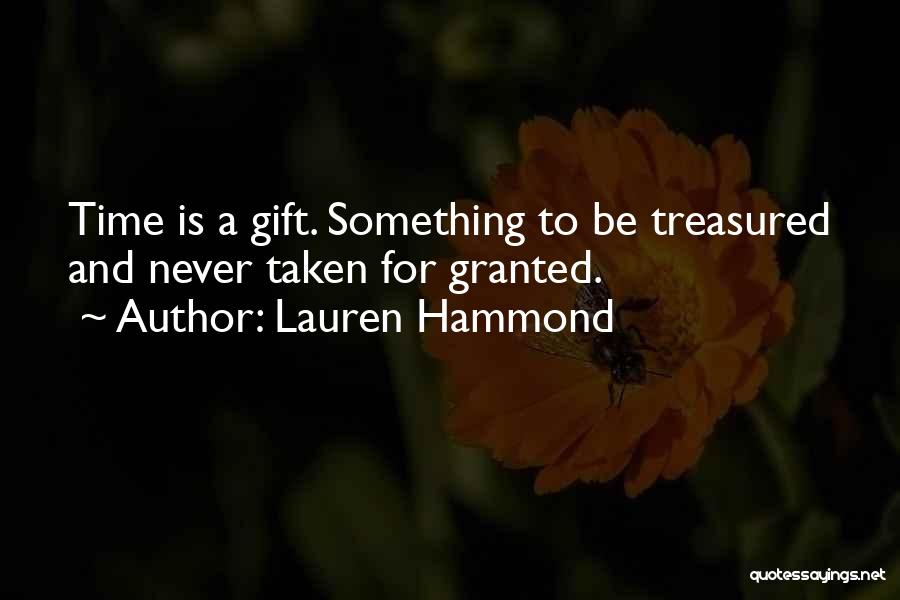 Never Taken For Granted Quotes By Lauren Hammond