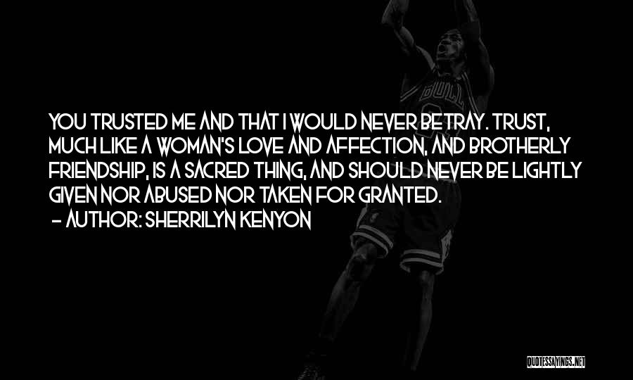 Never Taken For Granted Quotes By Sherrilyn Kenyon