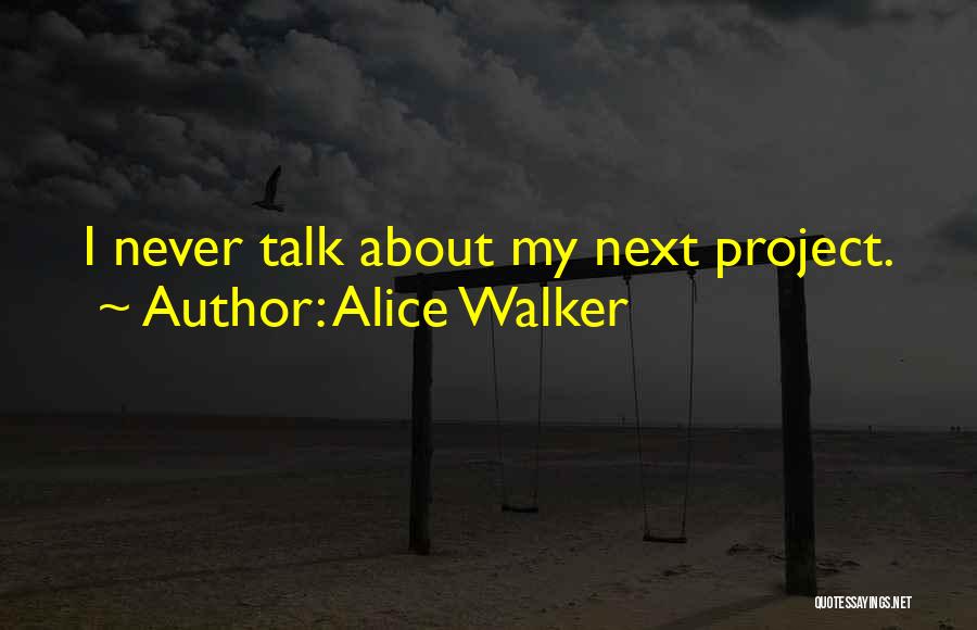 Never Talk About Others Quotes By Alice Walker