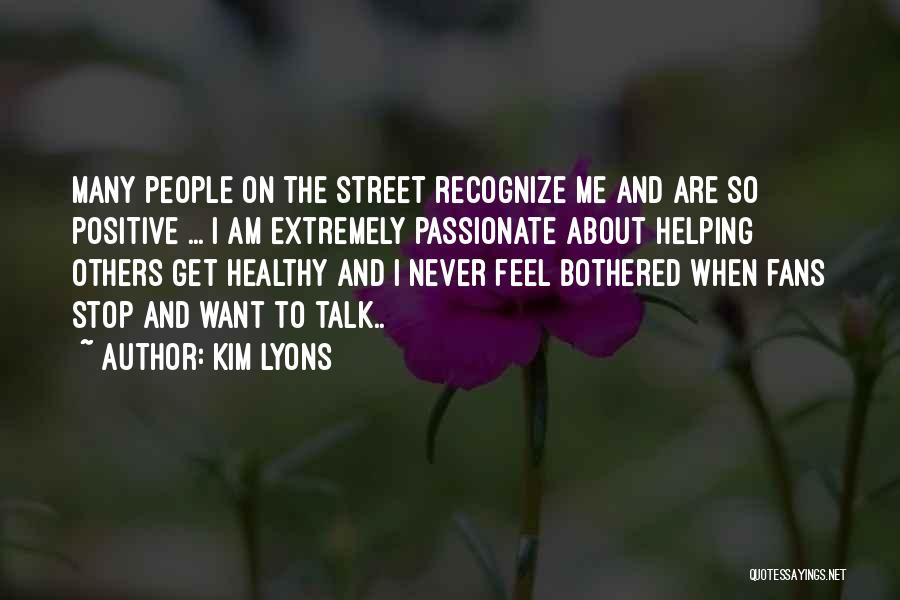 Never Talk About Others Quotes By Kim Lyons