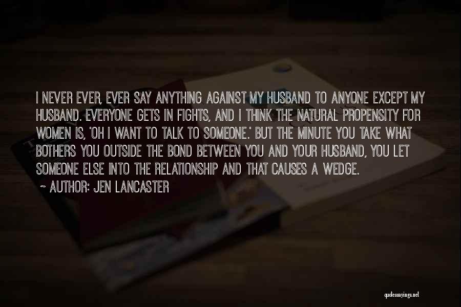 Never Talk To You Quotes By Jen Lancaster