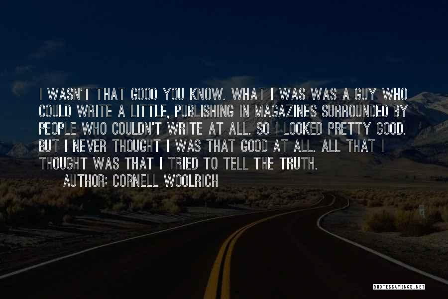 Never Tell The Truth Quotes By Cornell Woolrich