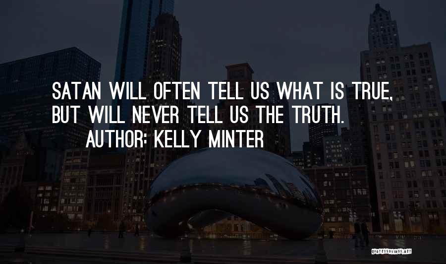 Never Tell The Truth Quotes By Kelly Minter