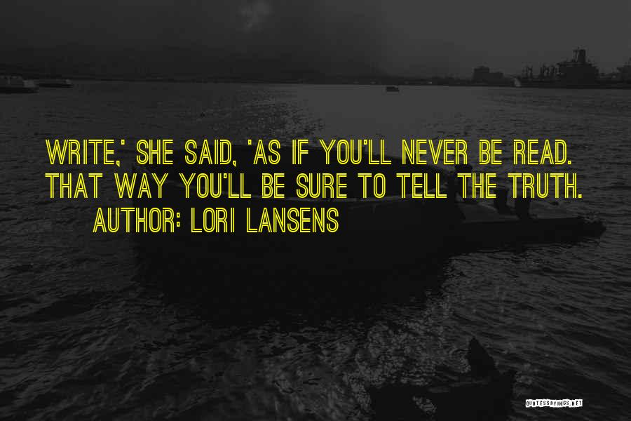 Never Tell The Truth Quotes By Lori Lansens