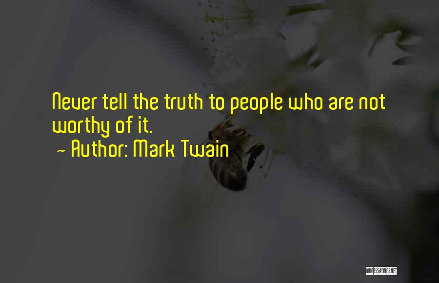 Never Tell The Truth Quotes By Mark Twain