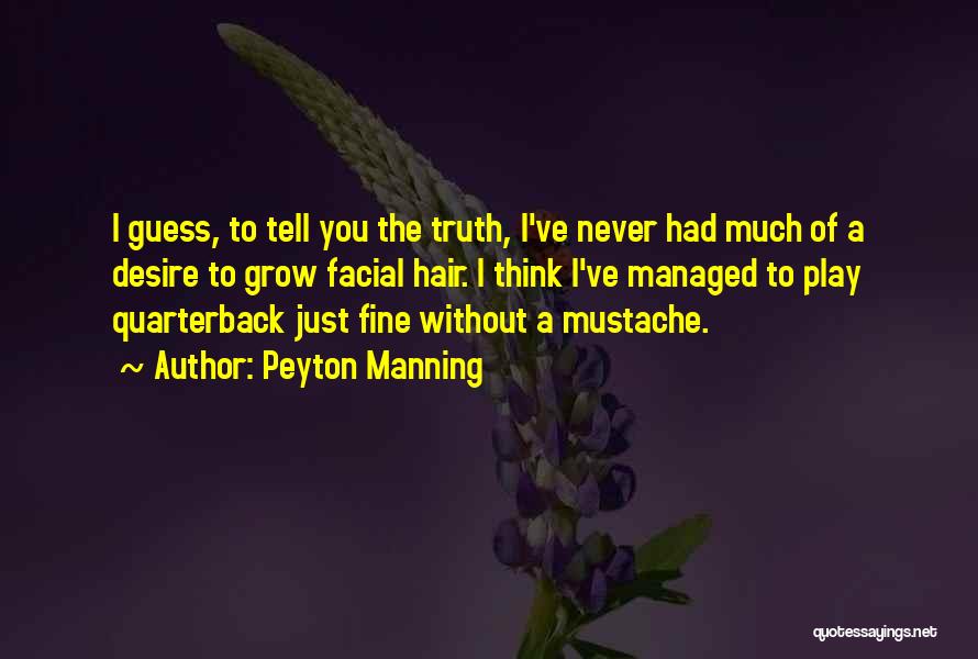 Never Tell The Truth Quotes By Peyton Manning