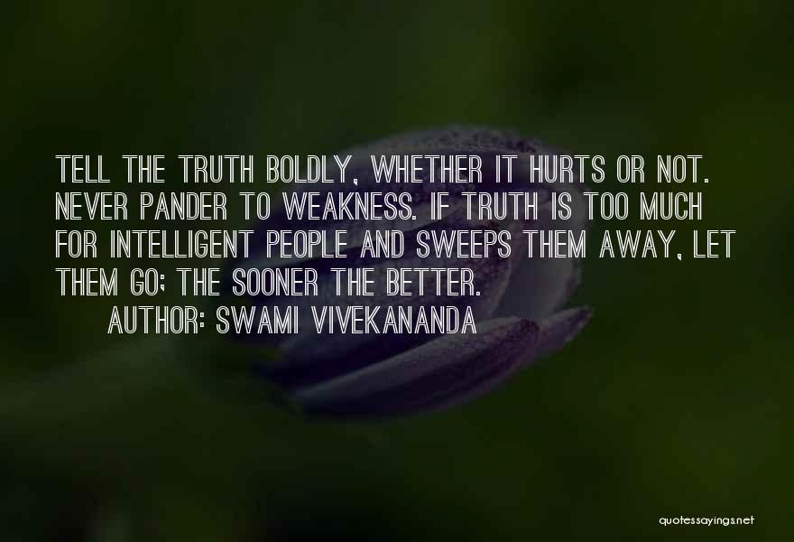 Never Tell The Truth Quotes By Swami Vivekananda