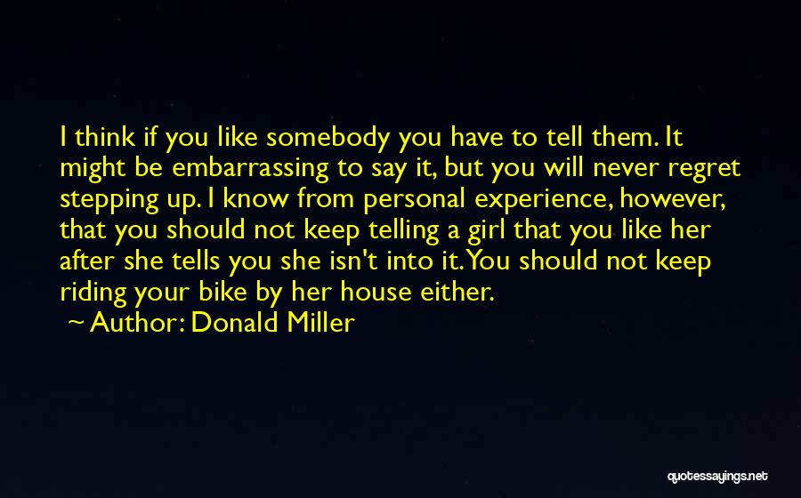 Never Telling Someone You Love Them Quotes By Donald Miller
