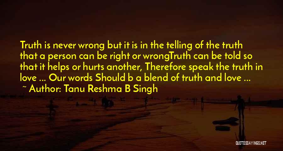 Never Telling Someone You Love Them Quotes By Tanu Reshma B Singh