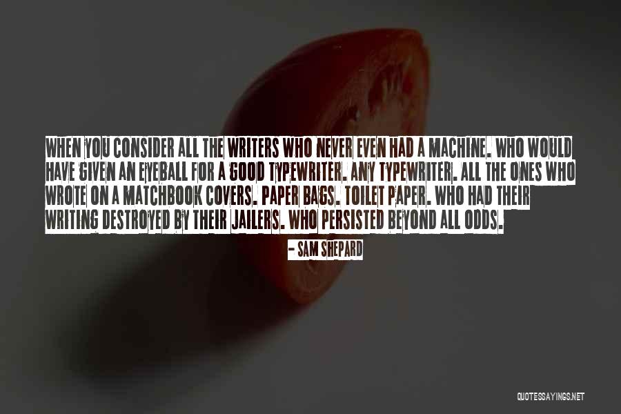 Never The Less She Persisted Quotes By Sam Shepard Never The Less She Persisted Quotes By Sam Shepard
