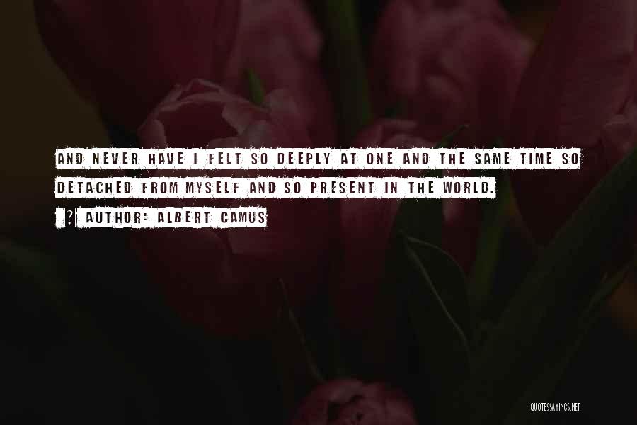 Never The Same Quotes By Albert Camus