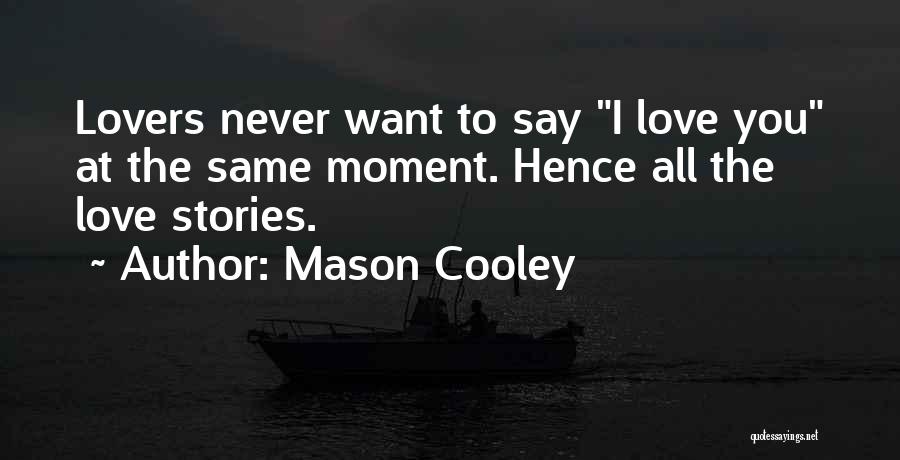 Never The Same Quotes By Mason Cooley