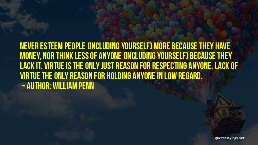 Never Think Less Of Yourself Quotes By William Penn