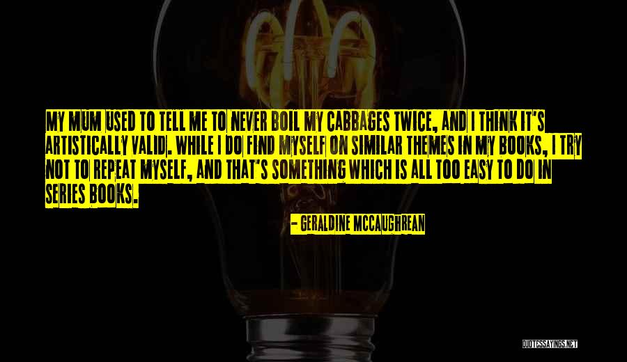 Never Think Twice Quotes By Geraldine McCaughrean Never Think Twice Quotes By Geraldine McCaughrean
