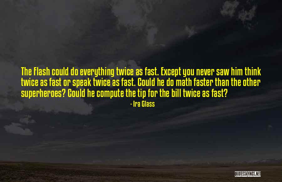 Never Think Twice Quotes By Ira Glass Never Think Twice Quotes By Ira Glass