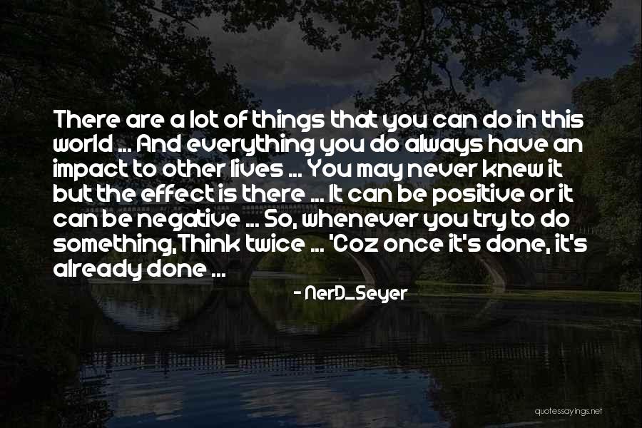 Never Think Twice Quotes By NerD_Seyer Never Think Twice Quotes By NerD_Seyer