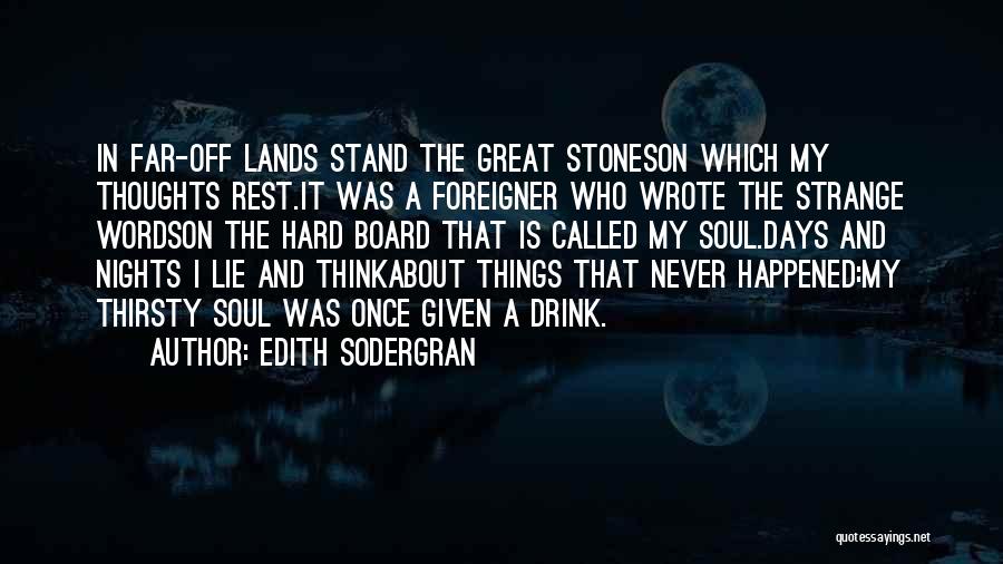 Never Thirsty Quotes By Edith Sodergran