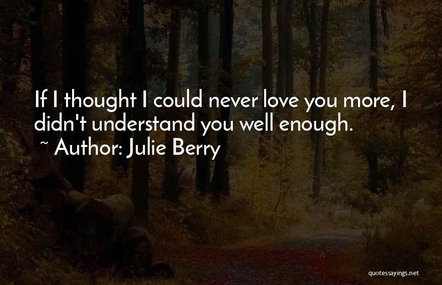 Never Thought I Could Love Quotes By Julie Berry