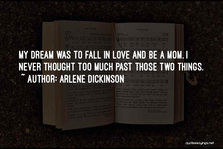 Never Thought I Would Fall In Love Quotes By Arlene Dickinson