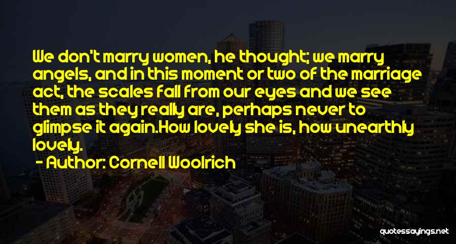 Never Thought I Would Fall In Love Quotes By Cornell Woolrich