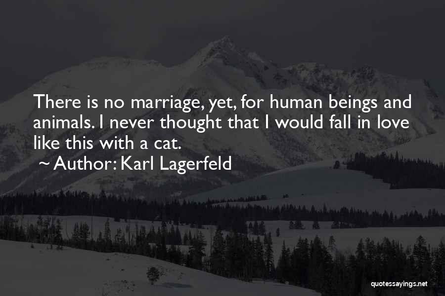 Never Thought I Would Fall In Love Quotes By Karl Lagerfeld
