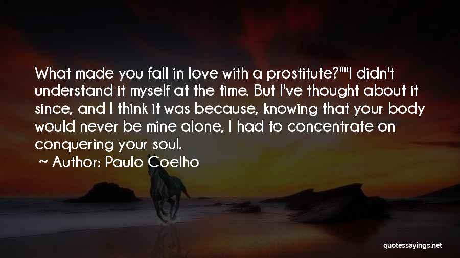 Never Thought I Would Fall In Love Quotes By Paulo Coelho