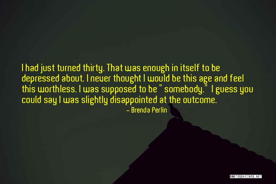 Never Thought I Would Love You Quotes By Brenda Perlin Never Thought I Would Love You Quotes By Brenda Perlin