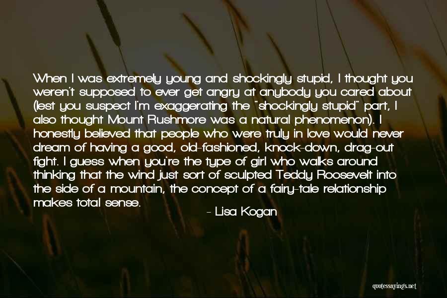 Never Thought I Would Love You Quotes By Lisa Kogan Never Thought I Would Love You Quotes By Lisa Kogan