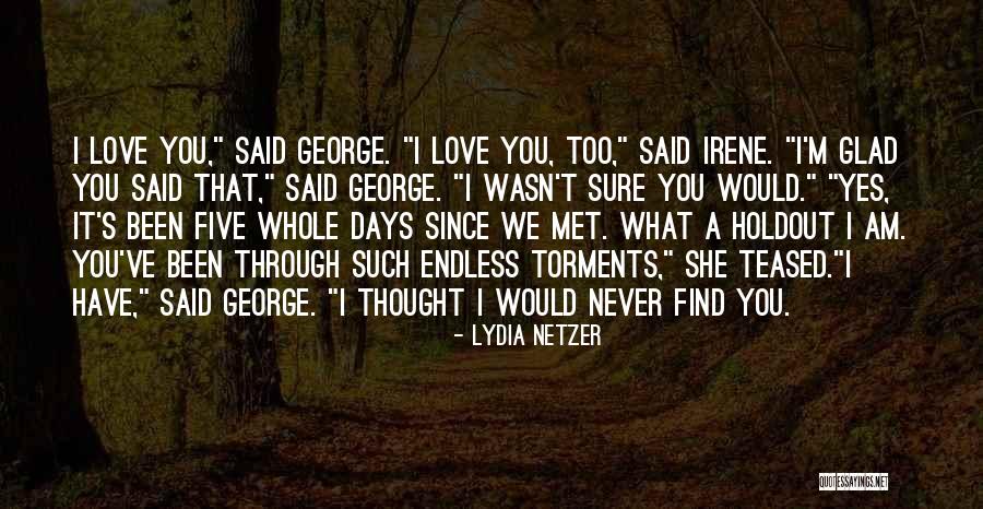 Never Thought I Would Love You Quotes By Lydia Netzer Never Thought I Would Love You Quotes By Lydia Netzer