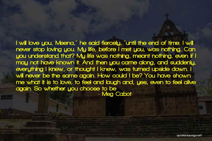 Never Thought I Would Love You Quotes By Meg Cabot Never Thought I Would Love You Quotes By Meg Cabot
