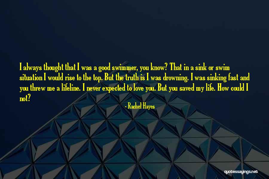 Never Thought I Would Love You Quotes By Rachel Hayes Never Thought I Would Love You Quotes By Rachel Hayes